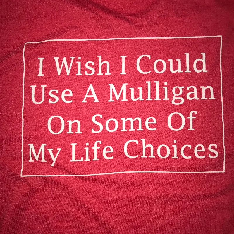 I Wish I Could Use A Mulligan On Some Of My Life Choices Golf T-Shirt-- Faux Fur Fabric Real Fur Fabric Shearling Fabric I Wish I Could Use A Mulligan On Some Of My Life Choices Golf T-Shirt-- Faux Fur Fabric Real Fur Fabric Shearling Fabric