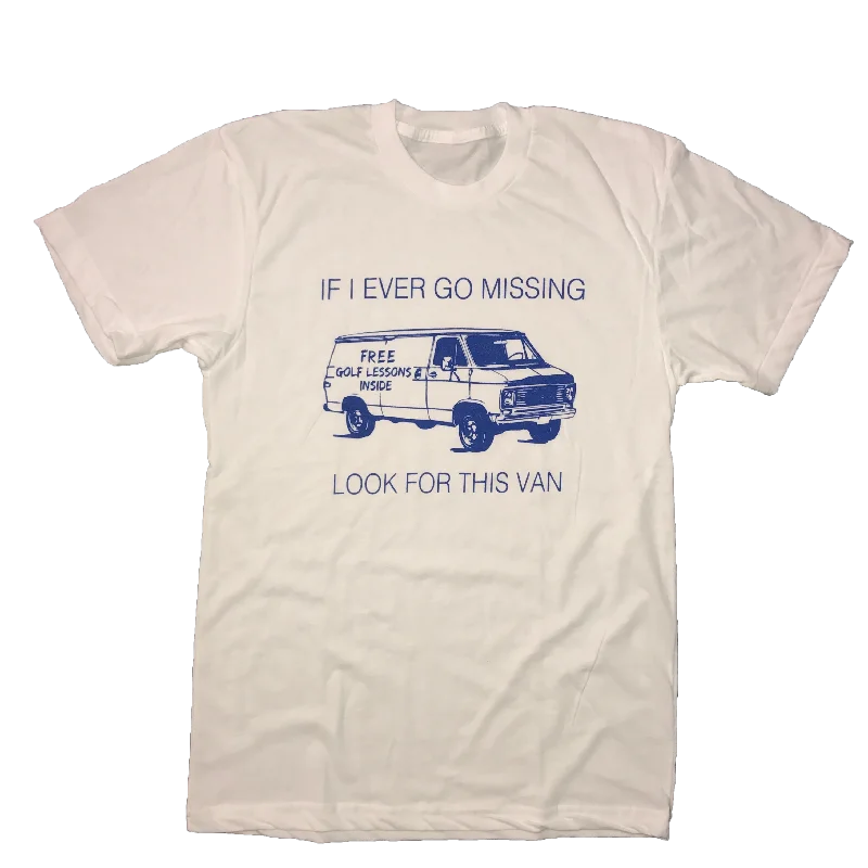 If I Ever Go Missing Look For This Van T-Shirt-- Hooded Caped Shawl Collar