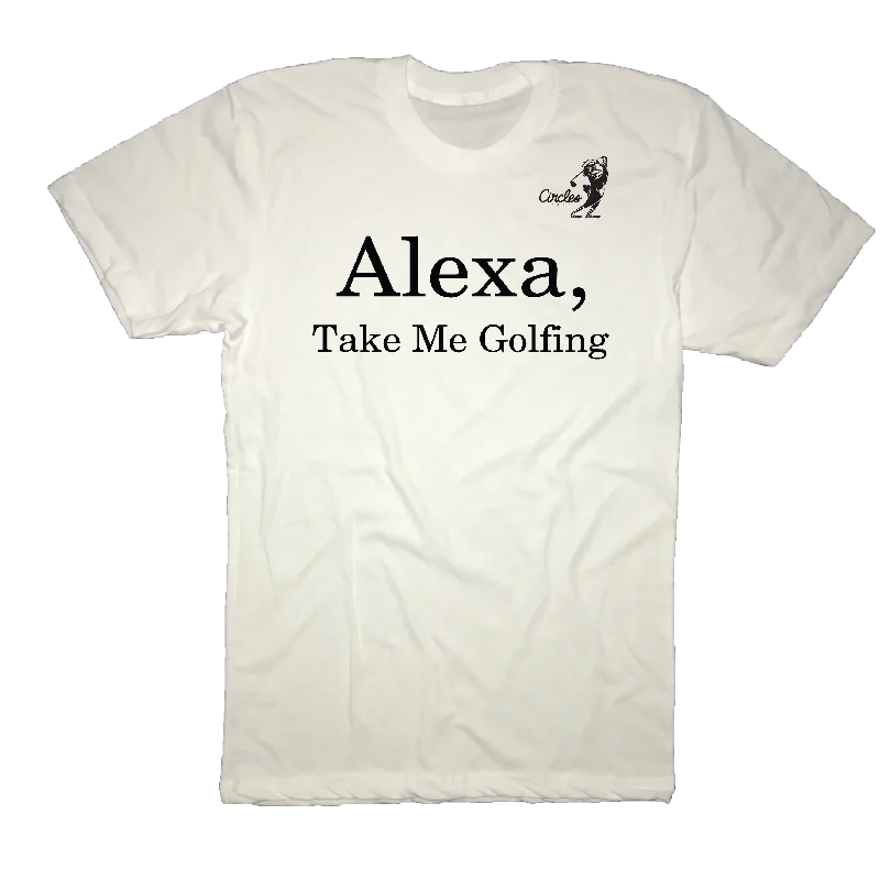 Alexa Take Me Golfing T-Shirt-- Casual Formal Business