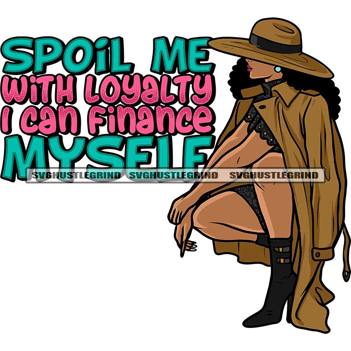 Spoil Me With Loyalty I Can Finance Myself Quote Gangster African American Woman Sitting Pose Wearing Coat And Hat Hide Face Design Element White Background SVG JPG PNG Vector Clipart Cricut Silhouette Cut Cutting Striped Polka Dot Floral Spoil Me With Loyalty I Can Finance Myself Quote Gangster African American Woman Sitting Pose Wearing Coat And Hat Hide Face Design Element White Background SVG JPG PNG Vector Clipart Cricut Silhouette Cut Cutting Striped Polka Dot Floral